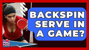 Backspin Serve In A Game? - Ping Pong Prodigy