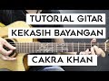 (Tutorial Gitar) CAKRA KHAN - Kekasih Bayangan | Mudah Dan Cepat Dimengerti Untuk Pemula