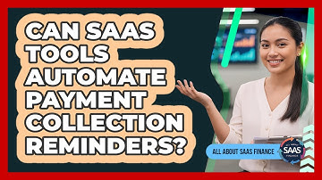 Can SaaS Tools Automate Payment Collection Reminders?