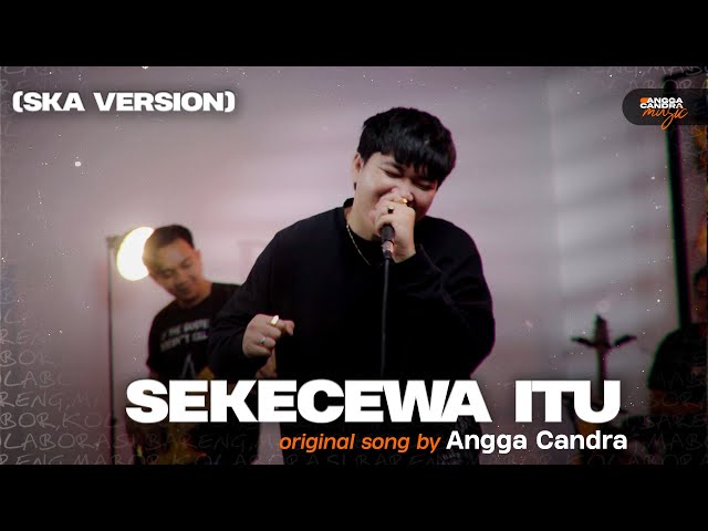 Sekecewa Itu - Angga Candra ft Himalaya Band | SKA Version class=