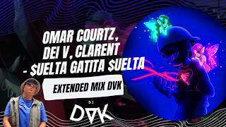 OMAR COURTZ, Dei V, Clarent - $UELTA GATITA $UELTA (EXTENDED MIX DVK)
