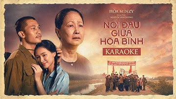 [ KARAOKE BEAT CHUẨN ] NỖI ĐAU GIỮA HÒA BÌNH - HÒA MINZY x NGUYỄN VĂN CHUNG