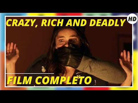 CRAZY, RICH AND DEADLY