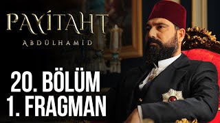 Payitaht Abdülhamid 20. Bölüm Fragmanı