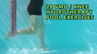 28 VMO / KNEE Strengthening Hydrotherapy Pool Exercises