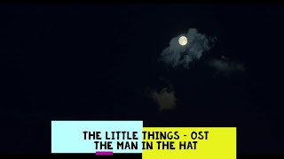 Miniatura del video "The Little Things OST - The Man in the Hat"