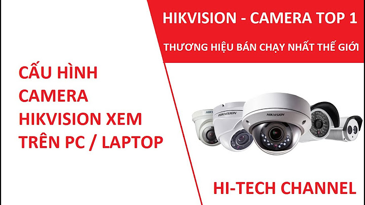 Hướng dẫn cấu hình h lai camera hikvision