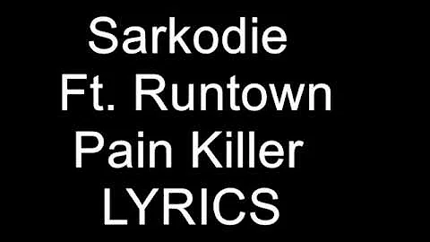 Sarkodie – Pain Killer Lyrics Ft  Runtown