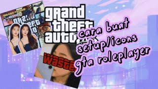 ｡↷tutorial setup/icons gta rp ¡! •ଓ.°
