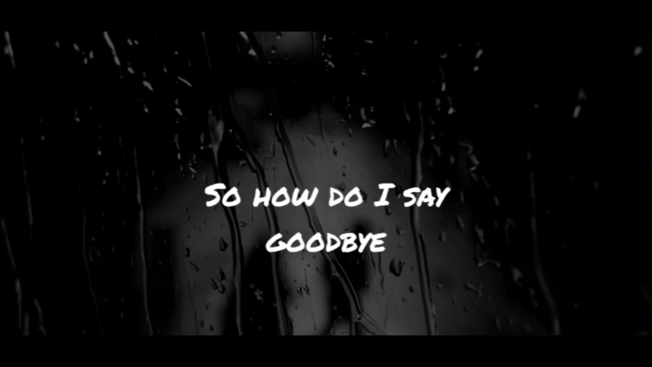 how-do-i-say-goodbye-youtube