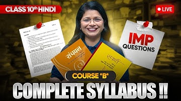Class 10 Hindi Course B | Full Syllabus & Most Important Questions (LIVE)