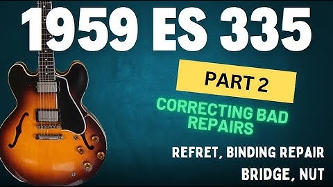 (Part 2) 1959 ES 335 Minor Binding Repair, Refret