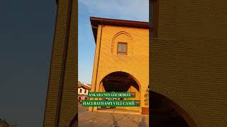 Ankaranin Göz Bebeği̇ Hacibayrami Veli̇ Cami̇i̇ ✔️