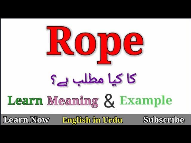 Ropey Meaning In Urdu - اردو معنی