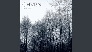 Video thumbnail of "CHVRN - Delirium"