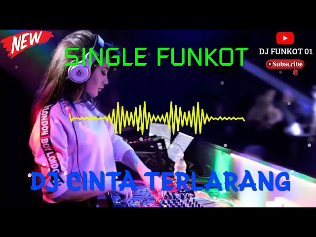 DJ CINTA TERLARANG || DJ VIRAL TIKTOK || DJ FUNKOT 01 ©▶️ class=