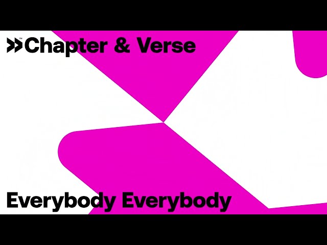 Chapter & Verse - Everybody Everybody