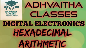 Hexadecimal Arithmetic Digital Electronics GATE,IES,UGC NETElectronic Science Adhvaitha Classes