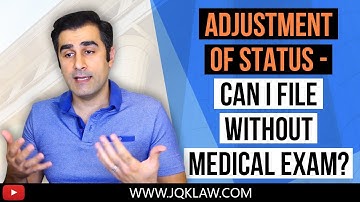 Adjustment of Status - Can I File it Without Medical Exam?