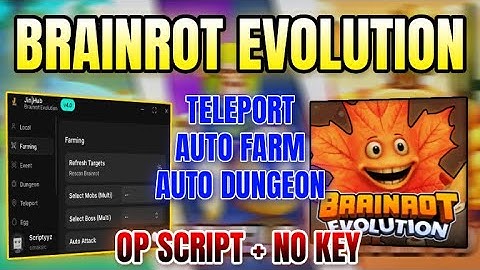 *NEW WORKING* Brainrot Evolution Script (AUTO FARM, AUTO DUNGEON, AUTO WHEATER & MORE) 2025