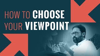 How to Choose Your Viewpoint