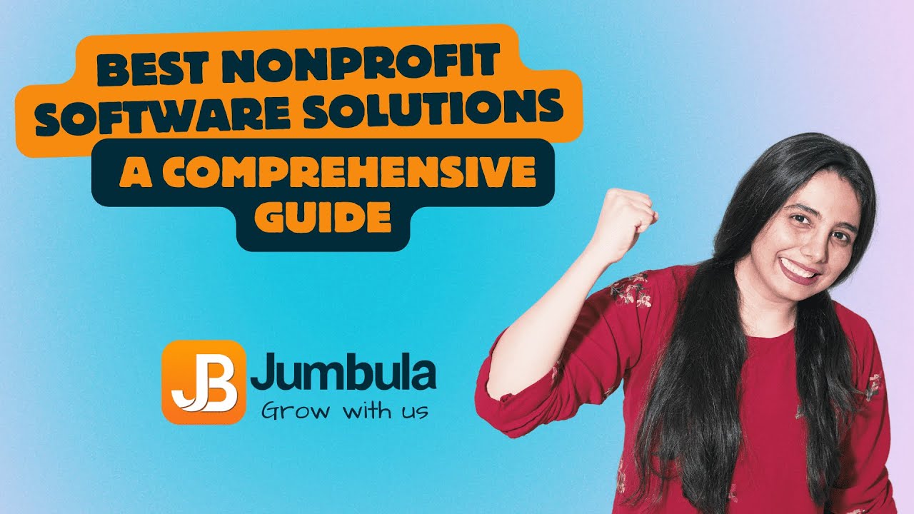 Best Nonprofit Software Solutions  A Comprehensive Guide