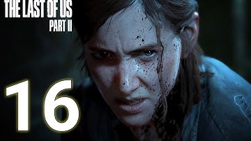 Last of Us Part 2 PS5 Gameplay Walkthrough Part 16 No Commentary