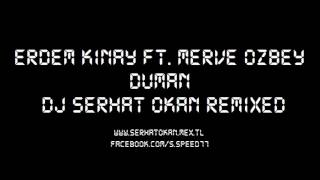 Erdem Kınay ft. Merve Özbey - Duman ( DJ Serhat Okan Remix ) Resimi