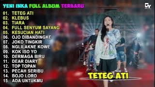 YENI INKA 'TETEG ATI' FULL ALBUM ON TRENDING TERBARU 2022 | KLEBUS | TIARA