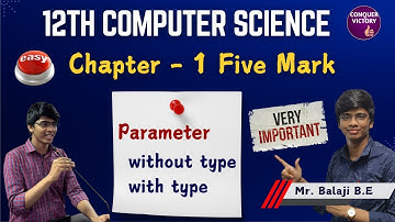 12th Computer Science | Parameter Without Type , with type | Chapter 1 Important Five Marks