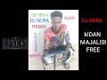KIDAN MAJALISI DJ NERA FREE KIDAN MAJALISI DJ NERA FREE