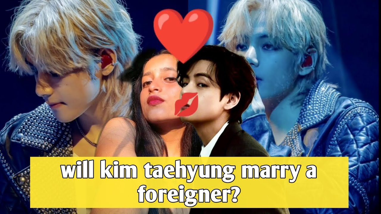 Will kim taehyung marry a foreigner #bts #btsv #kpop - YouTube