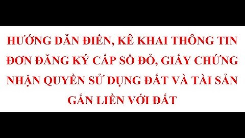 Hướng dẫn ghi giấy chứng nhận quyền sử dụng đất