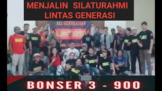 Bonser 3 || Menjalin Silahturahmi Lintas Generasi || 900 Executive Leetand