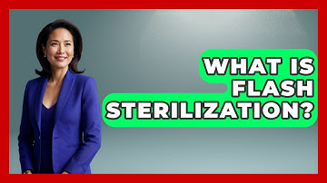 What Is Flash Sterilization? - The Operating Table