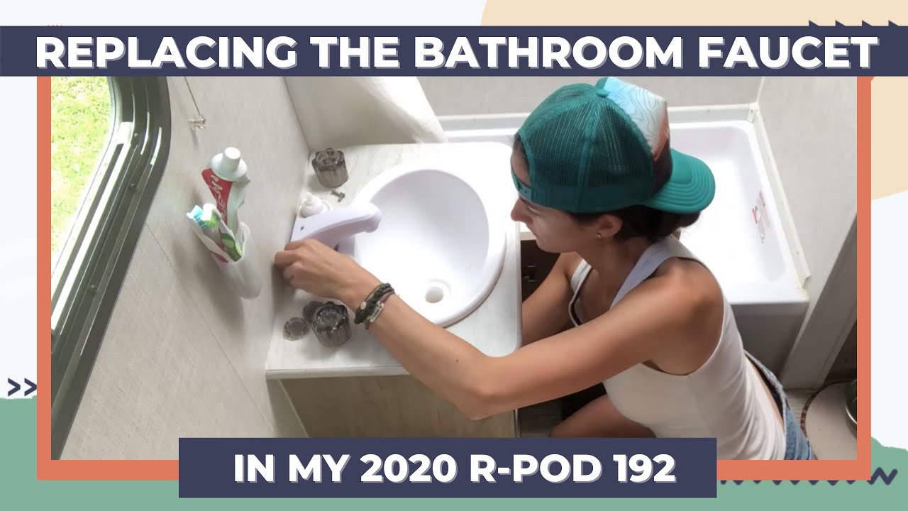 Replacing The Bathroom Faucet In My 2020 R Pod 192 June 2021 Youtube Replacing The Bathroom Faucet In My 2020 R Pod 192 June 2021 Youtube