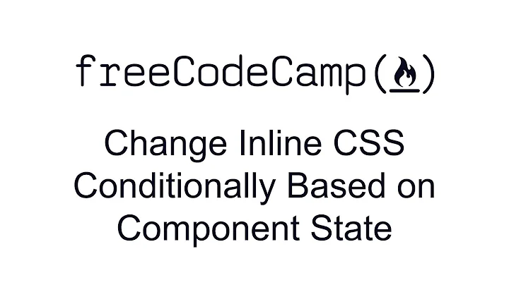 Change Inline CSS Conditionally Based on Component State - React - Free Code Camp