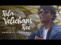 Nila velicham nee  prasanth ilangowen  official music