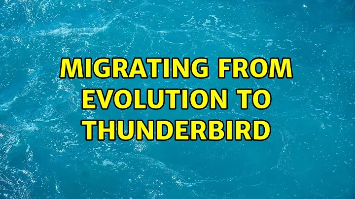 Ubuntu: Migrating from Evolution to Thunderbird (3 Solutions!!)