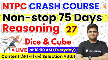 10:00 AM - Mission RRB NTPC 2019 | Reasoning by Deepak Sir | Dice & Cube