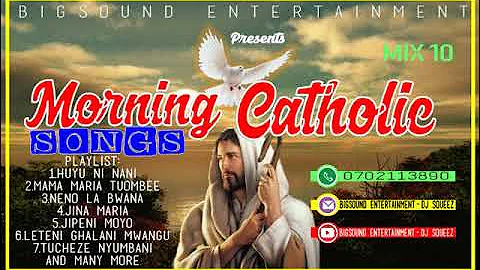 Morning Catholic Songs Mix 10-Dj Squeez Bigsound Entertainment (0702113890)