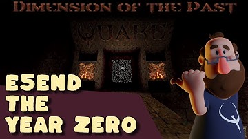 Quake Dimension of the Past E5end - The Year Zero [ NO COMMENTARY ]
