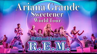 R.E.M. - Ariana Grande - Sweetener World Tour - Filmed By You