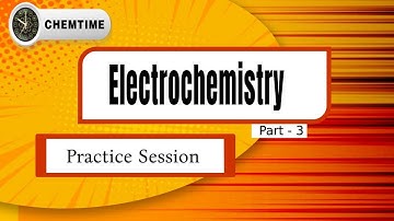 Electrochemistry Practice Session- 3|CSIR-NET/JRF|GATE Chemistry |IIT JAM| CHEMTIME OFFICIAL