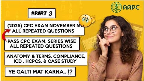 Part 3 || CPC Exam 2025 || Repeated Questions With Explanation || Medical Coding with MD || November
