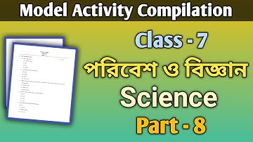 Class 7 Science Model Activity Task Part - 8 Compilation | Combined Activity Task November 2021