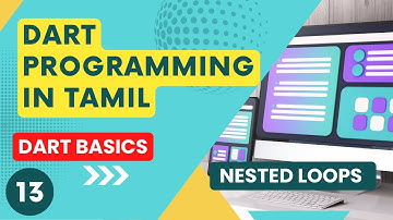 #13 Dart Nested Loops in Tamil | Dart Programming Language Course in Tamil | Dart | Dart Tutorial |