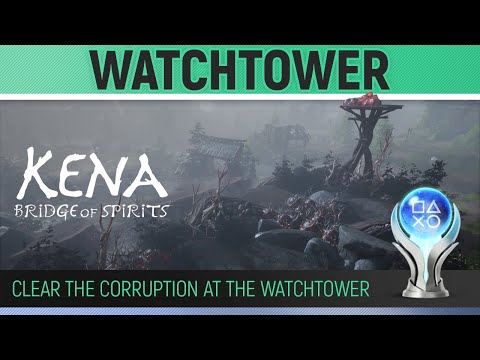 Kena: Bridge of Spirits - Watchtower 🏆 Clear the Corruption