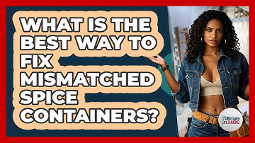 What Is The Best Way To Fix Mismatched Spice Containers? - Ultimate Life Hacks