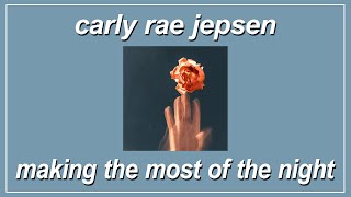 Making The Most Of The Night  Carly Rae Jepsen s